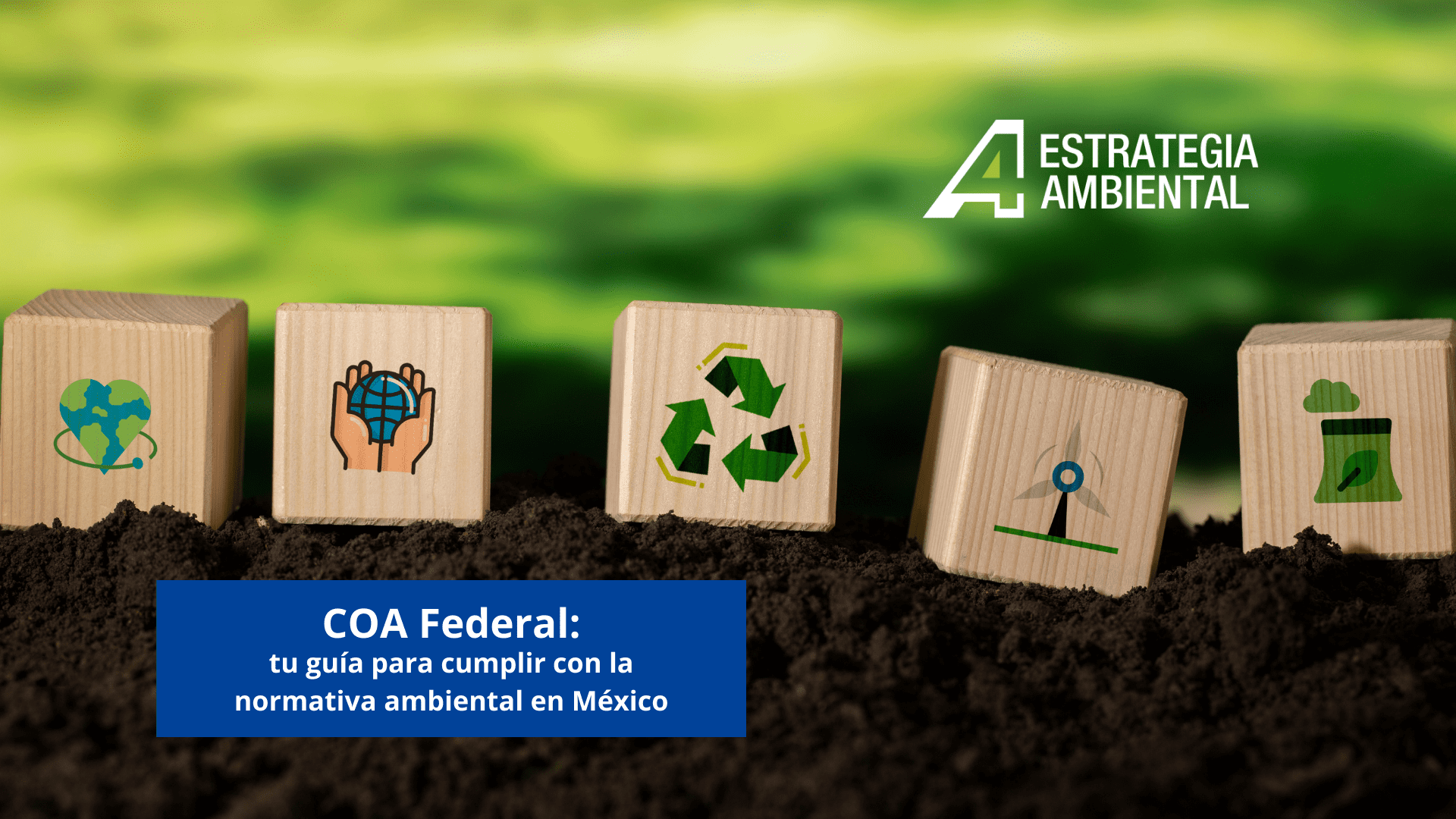 COA Federal: tu guía para cumplir con la normativa ambiental en México