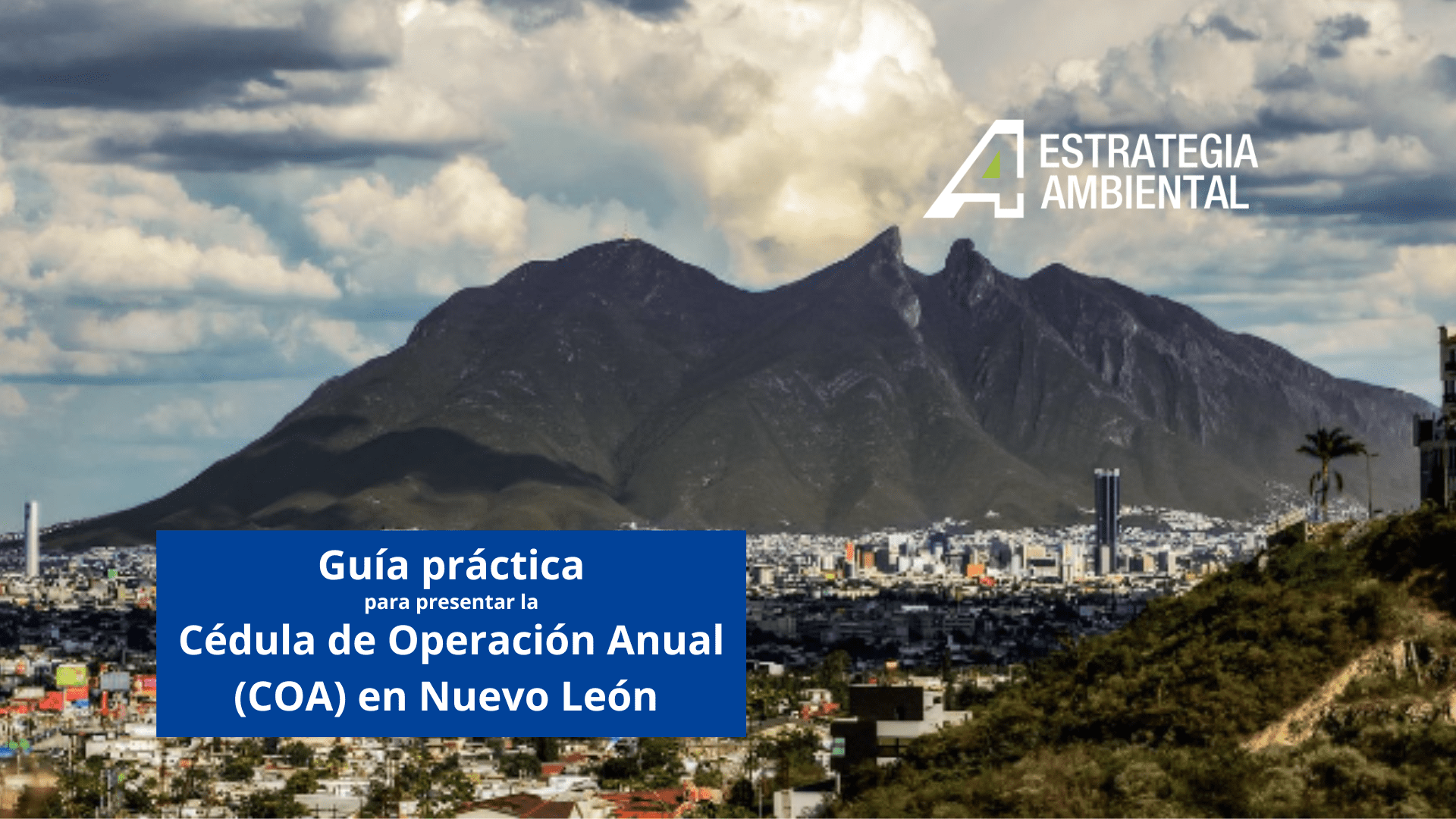 Guía práctica para presentar la Cédula de Operación Anual (COA) en Nuevo León